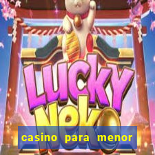 casino para menor de 18